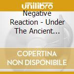 Negative Reaction - Under The Ancient Penalty cd