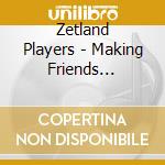 Zetland Players - Making Friends With... cd