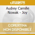 Audrey Camille Nowak - Joy cd musicale di Audrey Camille Nowak