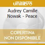 Audrey Camille Nowak - Peace cd musicale di Audrey Camille Nowak