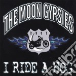 Moon Gypsies - I Ride A Hog