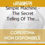 Simple Machine - The Secret Telling Of The Cosmic Yelling Tribe cd
