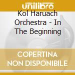 Kol Haruach Orchestra - In The Beginning cd