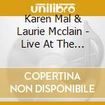 Karen Mal & Laurie Mcclain - Live At The Main Street Cafe cd