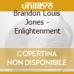 Brandon Louis Jones - Enlightenment cd