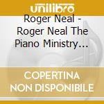 Roger Neal - Roger Neal The Piano Ministry Series: Soul Escape cd