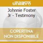Johnnie Foster Jr - Testimony cd
