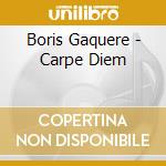 Boris Gaquere - Carpe Diem cd musicale di Boris Gaquere
