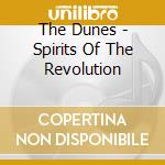 The Dunes - Spirits Of The Revolution cd