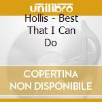 Hollis - Best That I Can Do cd
