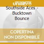 Southside Aces - Bucktown Bounce cd