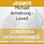 Michael Armstrong - Loved cd