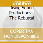 Rising Sound Productions - The Rebuttal cd
