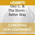 Geo C. & Tha Storm - Better Way cd