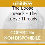 The Loose Threads - The Loose Threads cd