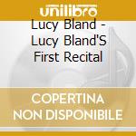 Lucy Bland - Lucy Bland'S First Recital cd