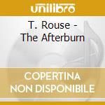 T. Rouse - The Afterburn cd