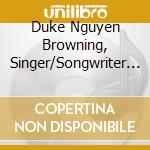 Duke Nguyen Browning, Singer/Songwriter - Love Never Fails (1St. Corinthians 13) cd