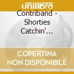 Contriband - Shorties Catchin' Fireflies cd