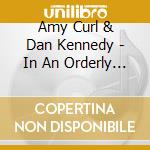 Amy Curl & Dan Kennedy - In An Orderly Fashion
