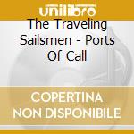 The Traveling Sailsmen - Ports Of Call cd