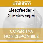 Sleepfeeder - Streetsweeper cd