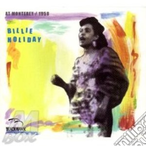 Billie Holiday - At Monterrey 1958 cd musicale di BILLIE HOLIDAY