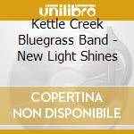 Kettle Creek Bluegrass Band - New Light Shines cd