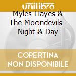Myles Hayes & The Moondevils - Night & Day cd