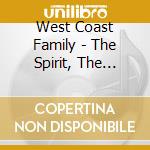 West Coast Family - The Spirit, The Water, And The Blood cd