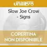 Slow Joe Crow - Signs cd