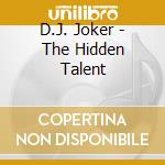 D.J. Joker - The Hidden Talent cd