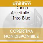 Donna Accettullo - Into Blue cd