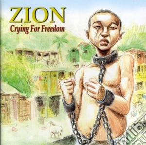 Zion - Crying For Freedom cd musicale di Zion