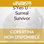 S'Yen U - Surreal Survivor cd