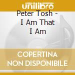 Peter Tosh - I Am That I Am cd