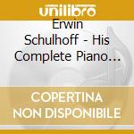 Erwin Schulhoff - His Complete Piano Recording cd musicale di Erwin Schulhoff