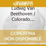 Ludwig Van Beethoven / Colorado String Quartet - Quartets: 20Th Anniversary Release cd musicale di Beethoven / Colorado String Quartet