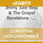 Jimmy June Bess & The Gospel Revelations - Walk With Me Lord cd