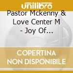 Pastor Mckenny & Love Center M - Joy Of The Lord cd musicale di Pastor Mckenny & Love Center M