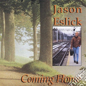 Jason Eslick - Coming Home cd musicale di Jason Eslick