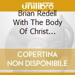 Brian Redell With The Body Of Christ Revival Singers - Reflections cd