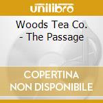 Woods Tea Co. - The Passage cd musicale di Woods Tea Co.