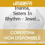 Inanna, Sisters In Rhythm - Jewel In The Heart cd
