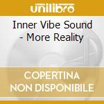 Inner Vibe Sound - More Reality cd