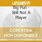 Big Pun - Still Not A Player cd