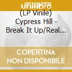 (LP Vinile) Cypress Hill - Break It Up/Real Estate/Stoned Is The Way Of The Walk lp vinile