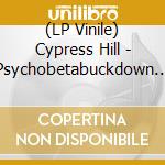 (LP Vinile) Cypress Hill - Psychobetabuckdown / Something For The Blunted / Latin Lingo [7''] lp vinile