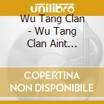 Wu Tang Clan - Wu Tang Clan Aint Nuthing To F' Wit /C.R.E.A.M. (7