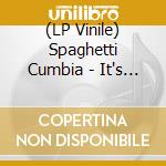 (LP Vinile) Spaghetti Cumbia - It's A Dusty Western Cumbia Type Of Thing (7